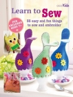 Learn to Sew: 35 easy and fun things to sew and embroider Cover Image