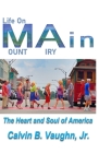 Life on MAin: The Heart and Soul of America By Jr. Vaughn, Calvin B. Cover Image