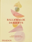 Ballymaloe Desserts, Iconic Recipes and Stories from Ireland: a baking book featuring home-baked cakes, cookies, pastries, puddings, and other sensational sweets By JR Ryall, David Tanis (Introduction by) Cover Image