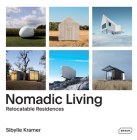 Nomadic Living: Relocatable Residences By Sibylle Kramer Cover Image