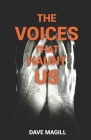 The Voices That Haunt Us: One Man's Life With His Own Mind. By Dave Magill Cover Image