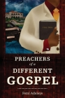 Preachers of a Different Gospel: A Pilgrim's Reflections on Contemporary Trends in Christianity By Femi B. Adeleye Cover Image