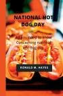 National Hot Dog Day: All you need to know concerning national hot dog day By Ronald M. Hayes Cover Image