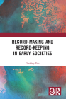Record-Making and Record-Keeping in Early Societies By Geoffrey Yeo Cover Image