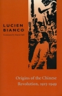 Origins of the Chinese Revolution, 1915-1949 By Lucien Bianco Cover Image
