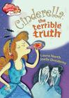Cinderella: The Terrible Truth By Laura North, Joelle Dreidemy (Illustrator) Cover Image