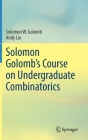 Solomon Golomb's Course on Undergraduate Combinatorics Cover Image