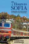 7 Hours to Sofia: challenges and discoveries of a Peace Corps Volunteer By Louise Mae Hoffmann Cover Image