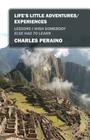 Life's Little Adventures/Experiences: Lessons I Wish Somebody Else Had to Learn By Charles Peraino Cover Image
