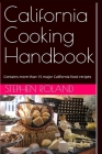 California Cooking Handbook: Contains more than 15 major California food recipes Cover Image