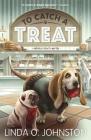 To Catch a Treat (Barkery & Biscuits Mystery #2) Cover Image