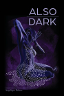 Also Dark By Angelique Palmer Cover Image