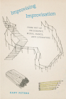 Improvising Improvisation: From Out of Philosophy, Music, Dance, and Literature By Gary Peters Cover Image