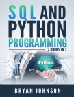 SQL AND PYthon Programming: 2 Books IN 1! Cover Image