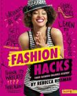 Fashion Hacks: Your Fashion Failures Solved! (Beauty Hacks) By Rebecca Rissman Cover Image