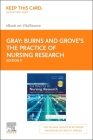 Burns and Grove's the Practice of Nursing Research - Elsevier eBook on Vital Source (Retail Access Card): Appraisal, Synthesis, and Generation of Evid Cover Image