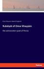 Rubáiyát of Omar Khayyám: the astronomer-poet of Persia Cover Image