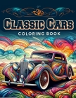 Classic Cars Coloring Book: Collection of 30 detailed coloring pictures of Classic cars for car lovers Cover Image