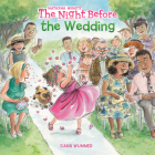 The Night Before the Wedding By Natasha Wing, Amy Wummer (Illustrator) Cover Image