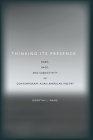 Thinking Its Presence: Form, Race, and Subjectivity in Contemporary Asian American Poetry By Dorothy Wang Cover Image