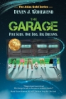 The Garage: Five Kids. One Dog. Big Dreams. By Deven J. Wohlwend Cover Image