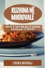 Kuzhina në Mikrovalë: Receta të Shijshme dhe të Thjeshta për Ushqime të Shpejta Cover Image
