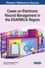 Cases on Electronic Record Management in the ESARBICA Region Cover Image