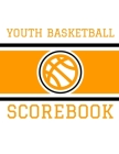 Youth Basketball Scorebook: Basic 50 Game Basketball Scorebook By Bruce Nixtel Cover Image