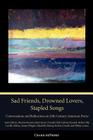 Sad Friends, Drowned Lovers, Stapled Songs By Chard Deniord Cover Image