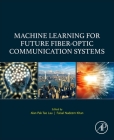 Machine Learning for Future Fiber-Optic Communication Systems Cover Image