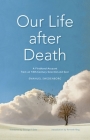 Our Life after Death: A Firsthand Account from an 18th-Century Scientist and Seer By Emanuel Swedenborg, GEORGE F. DOLE (Translated by), Kenneth Ring (Introduction by) Cover Image