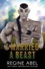 I Married A Beast By Regine Abel Cover Image