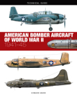 American Bomber Aircraft of World War II: 1941-45 (Technical Guides) By Edward Ward Cover Image