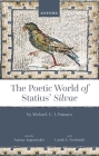 The Poetic World of Statius' Silvae By Michael Putnam, Antony Augoustakis (Editor), Carole Newlands (Editor) Cover Image