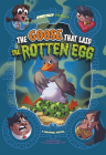 The Goose That Laid the Rotten Egg: A Graphic Novel (Far Out Fables) By Steve Foxe, Fern Cano (Illustrator) Cover Image