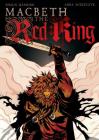 Macbeth: The Red King By Shaun Manning, Anna Wieszczyk (Illustrator) Cover Image