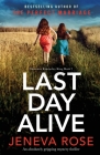 Last Day Alive: An absolutely gripping mystery thriller By Jeneva Rose Cover Image