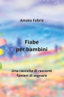 Favole per bambini: Una Raccolta di Fiabe per Bambinche di Insegnamenti Cover Image