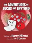 The Adventures of Lucas and Erythro By Harry Mimna Cover Image