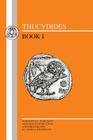 Thucydides: Book I (Greek Texts) By Thucydides, E. C. Marchant (Volume Editor), Thomas E. J. Wiedemann (Volume Editor) Cover Image