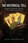 The Historical Tell: Patterns of Eyewitness Testimony in the Gospel of Luke and Acts By Luuk Van de Weghe, Paul Barnett (Foreword by) Cover Image