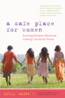 A Safe Place for Women: Surviving Domestic Abuse and Creating a Successful Future Cover Image