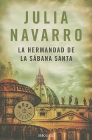La hermandad de la sabana santa / The Brotherhood of the Holy Shroud By Julia Navarro Cover Image