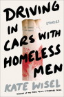 Driving in Cars with Homeless Men: Stories (Pitt Drue Heinz Lit Prize) Cover Image