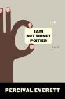 I Am Not Sidney Poitier: A Novel Cover Image