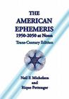 The American Ephemeris 1950-2050 at Noon By Neil F. Michelsen, Rique Pottenger Cover Image