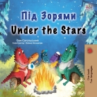 Under the Stars (Ukrainian English Bilingual Kid's Book) (Ukrainian English Bilingual Collection) By Sam Sagolski, Kidkiddos Books Cover Image
