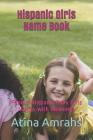 Hispanic Girls Name Book: Popular Hispanic Baby Girls Names with Meanings By Atina Amrahs Cover Image