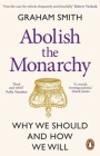 Abolish the Monarchy: Why we should and how we will Cover Image