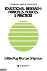 Educational Research: Principles, Policies and Practices (Falmer International Master-Minds Challenged #8) By Marten Shipman (Editor) Cover Image